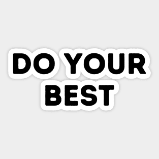 Do Your Best - Life Quotes Sticker